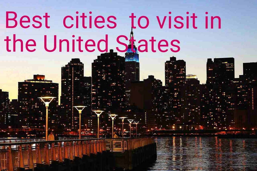 Best Cities To Visit In The United States Earth s Attractions 